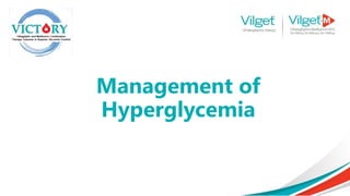 Management of
Hyperglycemia
 