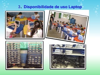 3. Disponibilidade de uso Laptop
 
