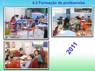 4.2 Formação de professores
 