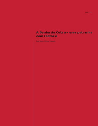 A Banha da Cobra - uma patranha
com História
José Carlos Vilhena Mesquita
195 - 221
 