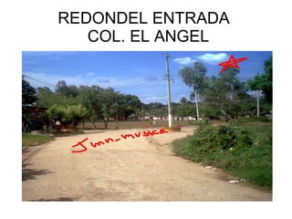 REDONDEL ENTRADA COL. EL ANGEL