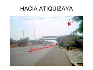 HACIA ATIQUIZAYA