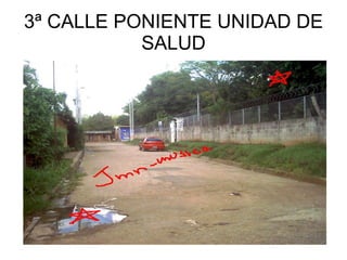 3ª CALLE PONIENTE UNIDAD DE SALUD
