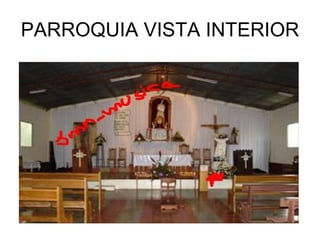 PARROQUIA VISTA INTERIOR