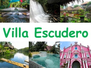 Villa Escudero
 