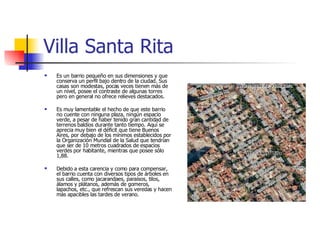 Villa Santa Rita ,[object Object],[object Object],[object Object]