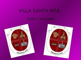 VILLA SANTA RITA Sofía y Micaela 
