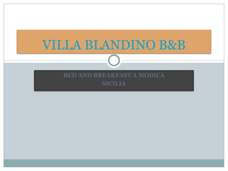 BED AND BREAKFAST A MODICA SICILIA VILLA BLANDINO B&B 