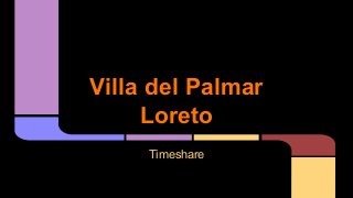 Villa del Palmar
Loreto
Timeshare

 