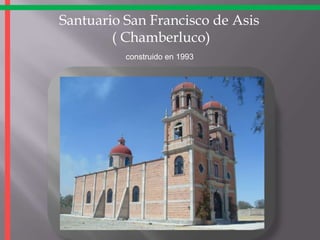 Santuario San Francisco de Asis ( Chamberluco)construido en 1993