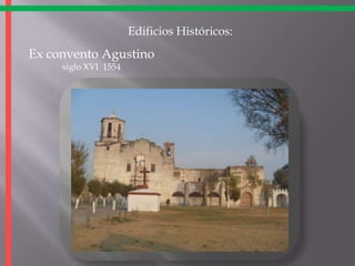 Edificios Históricos:  Ex convento Agustino  siglo XVI  1554 