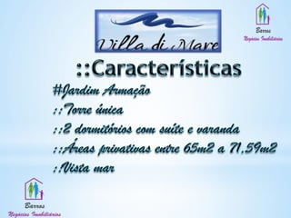 Villa di Mare - Jardim Armação