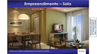 MARCELOSILVA–Cr.38027
ConsultordeNegócios–RJ
BrookfieldIncorporaçõesSA
WhatsApp:55(21)99219-0640
 