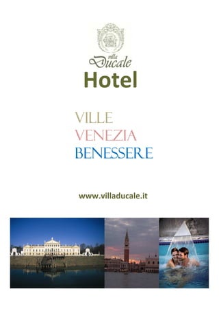 Hotel
Ville
Venezia
Benessere

www.villaducale.it
 