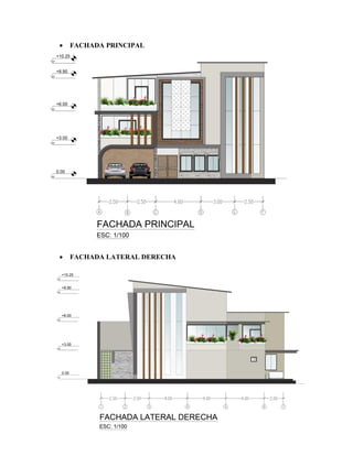  FACHADA PRINCIPAL
 FACHADA LATERAL DERECHA
 