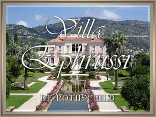 Villa Ephrussi  De Rothschild 