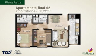 Planta baixa
Apartamento final 02
2 dormitórios - 56,22m2
15,13m2
10,02m2
7,54m2
2,92m2
2,60m2
4,85m2
2,11m2
 