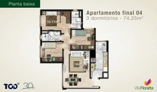 Planta baixa
Apartamento final 04
3 dormitórios - 74,25m2
19m2
6,57m2
1,95m2
8,21m2
7,12m2
10,17m2
2,91m2
2,80m2
 