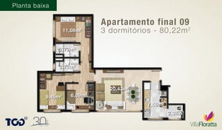 Planta baixa
Apartamento final 09
3 dormitórios - 80,22m2
20,43m2
11,08m2
2,72m2
2,72m2
6,89m2
2,38m2
7,58m2
9,45m2
 