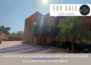 5 BHK VILLA FOR SALE IN MOTHER TERESA DRIVE, CHATTARPUR FARMS
W W W . R E A L E S T A T E S C H A N N E L . I N
CALL/WHATSAPP +91-9899788810
  F O R S A L E
3500 YARDS
 