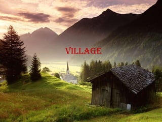village
 