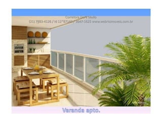 Corretora Dora Mello
(21) 7883-4126 / Id 12*87143 / 3647-1625 www.webrioimoveis.com.br
 