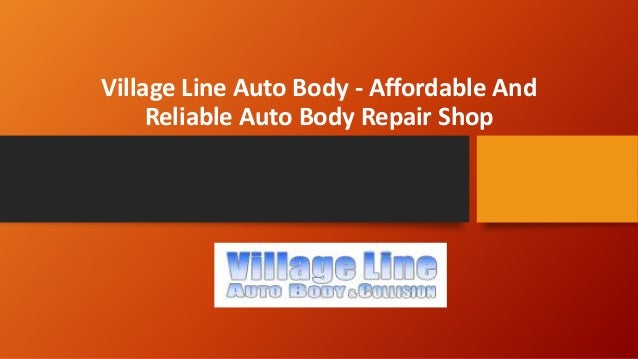 Village Auto Body >> Village Line Auto Body Affordable And Reliable Auto Body Village Auto Body >> Village Line Auto Body Affordable And Reliable Auto Body