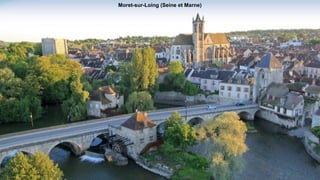 Moret-sur-Loing (Seine et Marne)
 