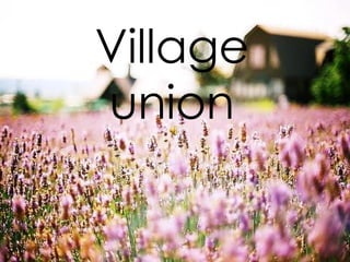 Village
union
 