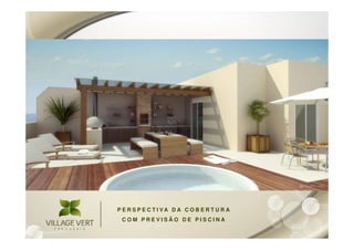 P E R S P E C T I VA D A C O B E R T U R A
 COM PREVISÃO DE PISCINA
 