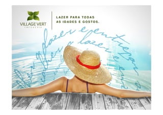 L AZ E R PAR A TO D A S
AS IDADES E GOSTOS.
 