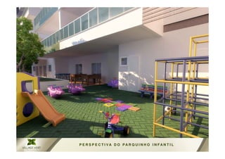 P E R S P E C T I VA D O PAR Q U I N H O I N FAN T I L
 