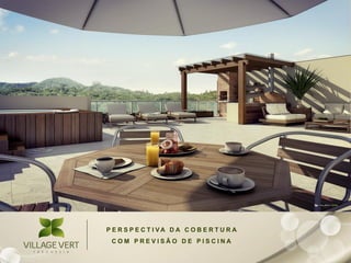 P E R S P E C T I VA D A C O B E R T U R A
 COM PREVISÃO DE PISCINA
 