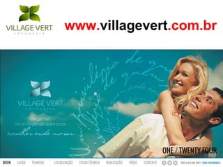www.villagevert.com.br
 