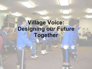 Village Voice: Designing our Future Together 