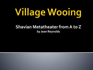 Shavian Metatheater from A to Z
by Jean Reynolds
 
