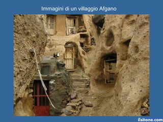 Immagini di un villaggio Afgano
 