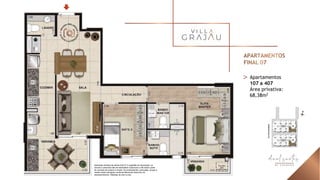 Ilustração artística da planta final 07 A sugestão de decoração, os
móveis e utensílios são de dimensões comerciais e não fazem parte
do contrato de compra e venda. Os revestimentos, bancadas, louças e
metais serão entregues conforme Memorial Descritivo do
empreendimento. Medidas de eixo a eixo.
Apartamentos
107 a 407
Área privativa:
68,38m2
 