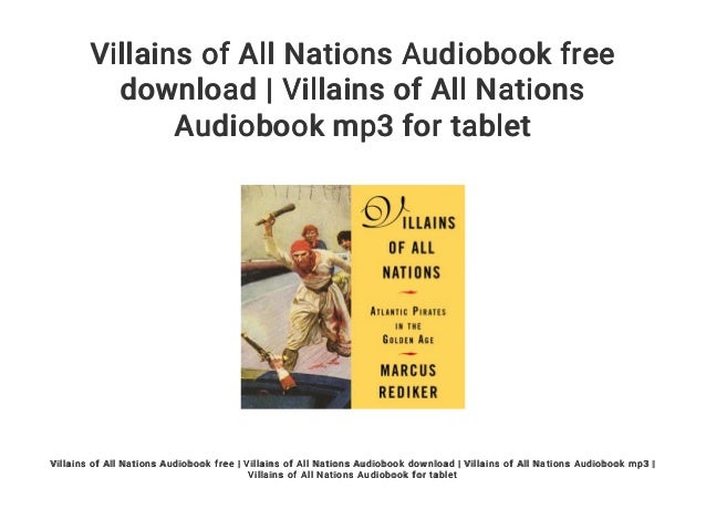 Villains Of All Nations Audiobook Free Download Villains Of All Nat