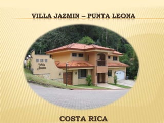 VILLA JAZMIN – PUNTA LEONA    COSTA RICA 