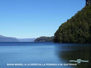 BAHIA MANSA, A LA DERECHA LA PENINSULA DE QUETRIHUE 