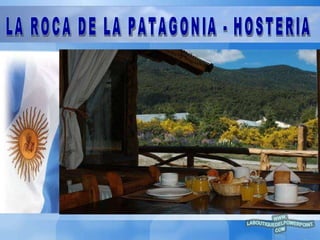 LA ROCA DE LA PATAGONIA - HOSTERIA 