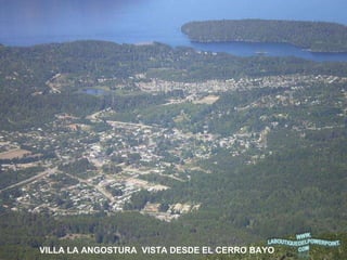 VILLA LA ANGOSTURA  VISTA DESDE EL CERRO BAYO 