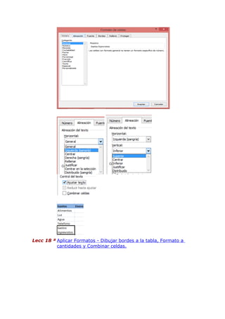 Lecc 18 ª Aplicar Formatos - Dibujar bordes a la tabla, Formato a
cantidades y Combinar celdas.

 