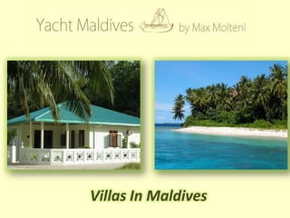 Villas In Maldives
 