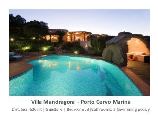 Villa Mandragora – Porto Cervo Marina
Dist. Sea: 600 mt | Guests: 6 | Bedrooms: 3|Bathrooms: 3 |Swimming pool: y
 