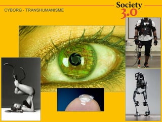 CYBORG - TRANSHUMANISME
 