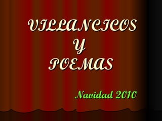 VILLANCICOS Y  POEMAS Navidad 2010 
