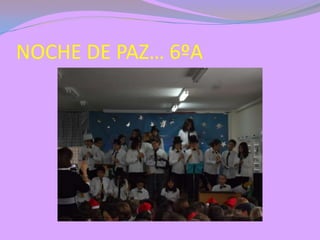 NOCHE DE PAZ… 6ºA