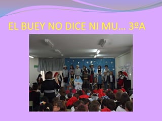 EL BUEY NO DICE NI MU… 3ºA